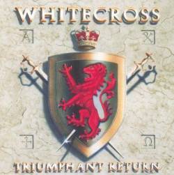 Whitecross : Triumphant Return